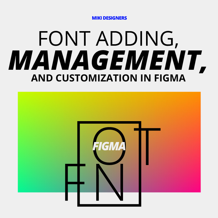 cover for an article about How to Add Font to Figma: A Comprehensive Guide